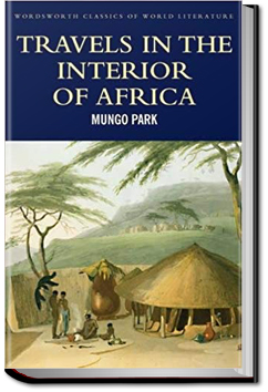 Travels in the Interior of Africa - Volume 1 | Mungo Park